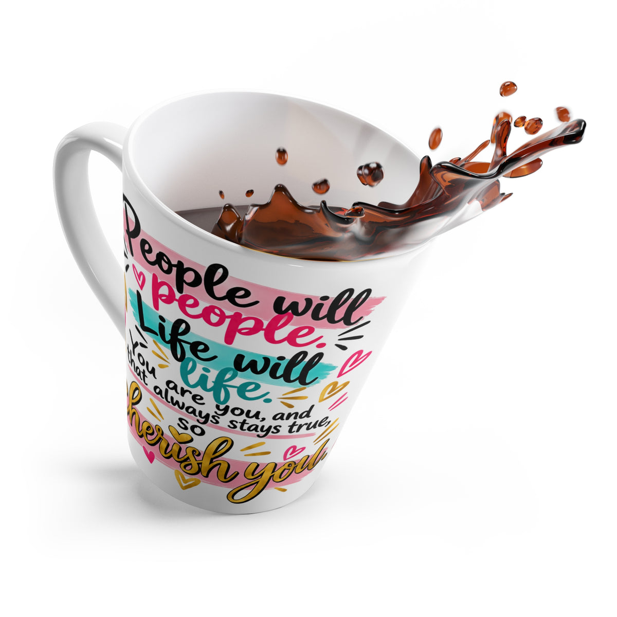 People Will People, Life Will Life Latte Mug