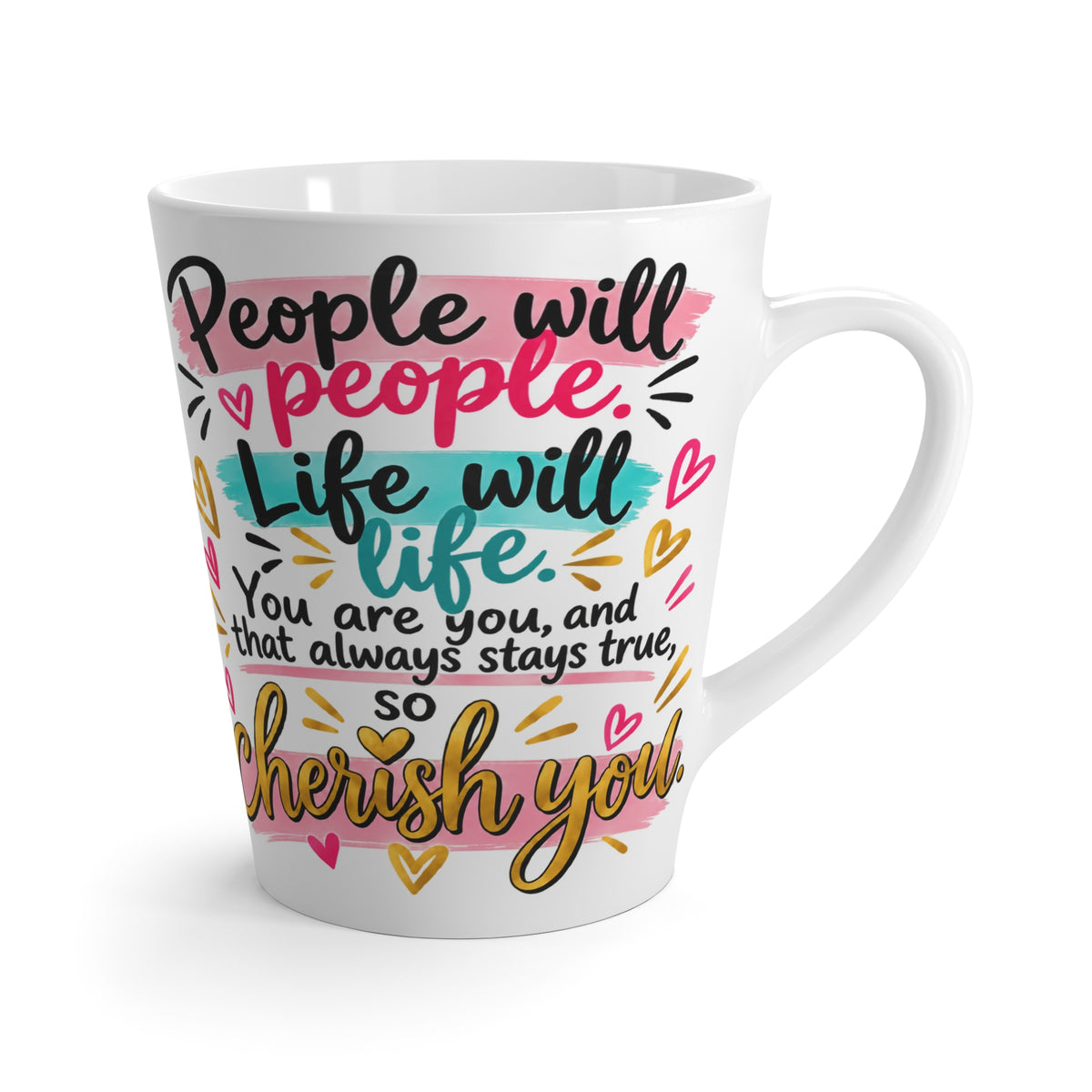 People Will People, Life Will Life Latte Mug